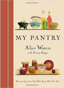 My Pantry (Used Hardcover) - Alice Waters with Fanny Singer