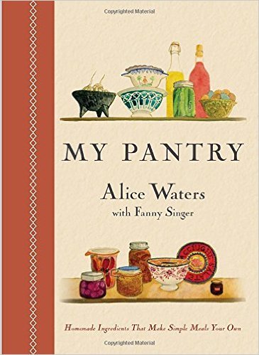 My Pantry (Used Hardcover) - Alice Waters with Fanny Singer