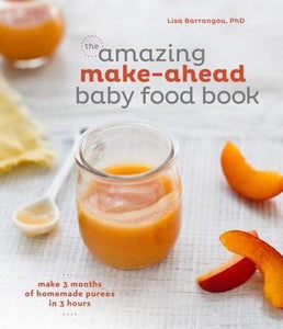 The Amazing Make-Ahead Baby Food Book (Used Hardcover) - Lisa Barrangou