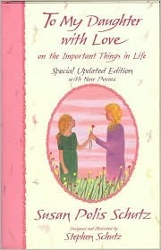 To My Daughter With Love on the Important Things in Life (Used Hardcover) - Susan Polis Schutz
