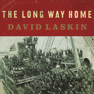 The Long Way Home-An American Journey From Ellis Island To The Great War (Used Signed Hardcover) - David Laskin