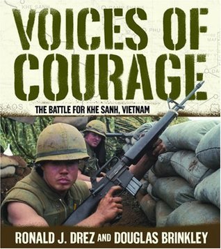 Voices of Courage: The Battle for Khe Sanh, Vietnam (Used Hardcover) - Ronald J Drez and Douglas Brinkley