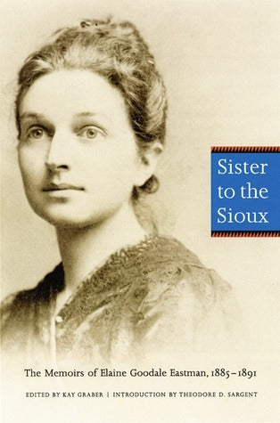 Sister to the Sioux (Used Paperback) - Elaine Goodale Eastman