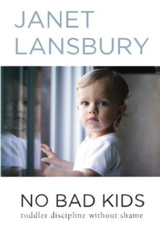 No Bad Kids: Toddler Discipline Without Shame (Used Paperback) - Janet Lansbury