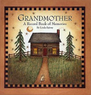 Grandmother: A Record Book of Memories (Used Hardcover) - Linda Spivey