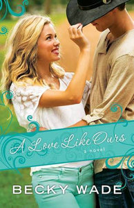 A Love Like Ours (Used Paperback) - Becky Wade