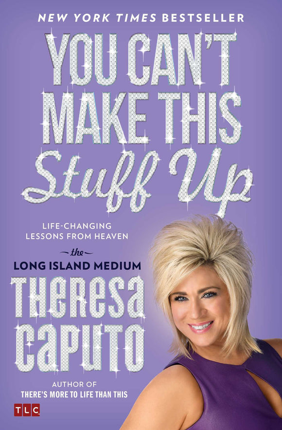 You Can't Make This Stuff Up: Life-Changing Lessons from Heaven (Used Book) - Theresa Caputo