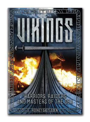 Vikings: Warriors, Raiders, and Masters of the Sea (Used Hardcover) - Rodney Castleden