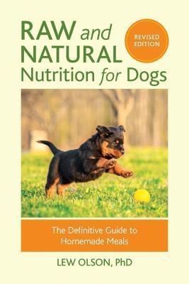 Raw and Natural Nutrition for Dogs (Used Paperback) - Lew Olson, PhD