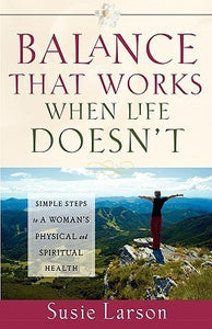 Balance That Works When Life Doesn't (Used Paperback) - Susie Larson