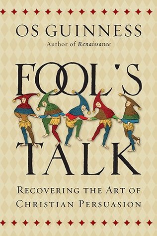 Fool's Talk: Recovering the Art of Christian Persuasion (Used Book) - Os Guinness
