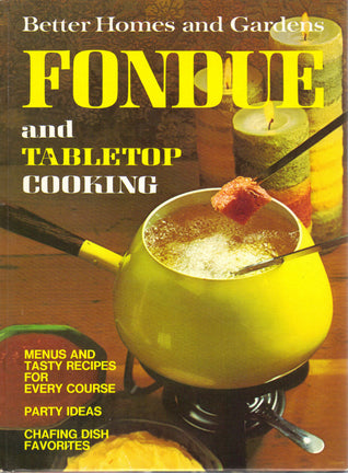 FONDUE and Tabletop Cooking (Used Hardcover) - Better Homes and Garden