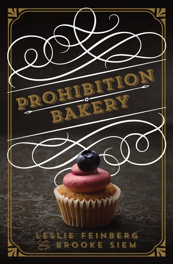Prohibition Bakery (Used Hardcover) - Leslie Feinberg, Brooke Siem