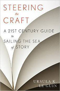 Steering The Craft: A Twenty-First-Century Guide to Sailing the Sea of Story (Used Paperback) - Ursula K. Le Guin 4.23 5,894 ratings800 reviews