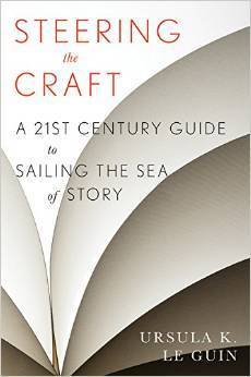 Steering The Craft: A Twenty-First-Century Guide to Sailing the Sea of Story (Used Paperback) - Ursula K. Le Guin 4.23 5,894 ratings800 reviews