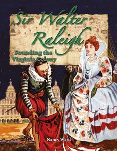 Sir Walter Raleigh: Founding the Virginia Colony (Used Hardcover) - Nancy Ward