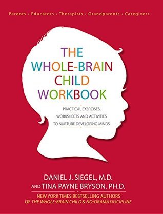 The Whole-Brain Child Workbook: (Used Paperback) -  Daniel J. Siegel ,  Tina Payne Bryson