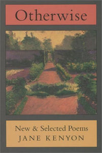 Otherwise: New and Selected Poems (Used Paperback) - Jane Kenyon