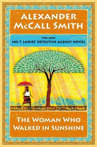 The Woman Who Walked in Sunshine (Used Hardcover) - Alexander McCall Smith