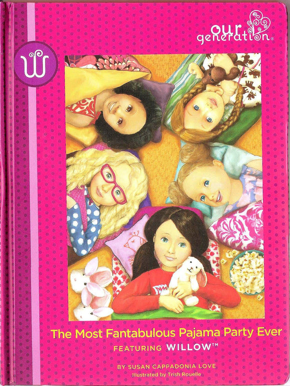 Our Generation The Most Fantabulous Pajama Party Ever (Used Hardcover) - Susan Cappadonia Love