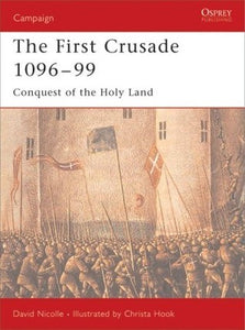 The First Crusade 1096-1099 (Used Paperback) - David Nicolle