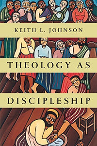 Theology as Discipleship (Used Paperback) - Keith L. Johnson