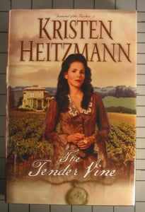 The Tender Vine (Used Hardcover) - Kristen Heitzmann