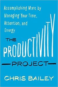 The Productivity Project (Used Hardcover) - Chris Bailey