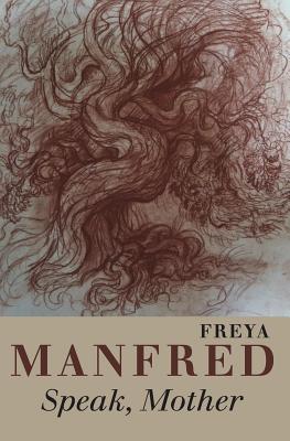 Speak, Mother (Used Paperback) - Freya Manfred