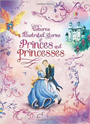 Usborne Illustrated Stories of Princes and Princesses (Used Hardcover with Padding) - Usborne