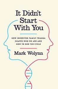 It Didn't Start With You (Used Hardcover) - Mark Wolynn