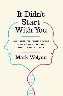 It Didn't Start With You (Used Hardcover) - Mark Wolynn