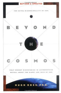 Beyond the Cosmos: What Recent Discoveries in Astrophysics Reveal About the Glory and Love of God (Used Paperback) - Hugh Ross