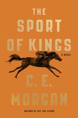 The Sport of Kings (Used Hardcover) - C.E. Morgan