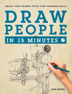 Draw People in 15 Minutes (Used Paperback) - Jake Spicer