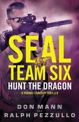 Seal Team Six:  Hunt the Dragon (Used Hardcover) - Don Mann & Ralph Pezzullo