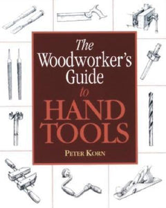 The Woodworker's Guide to Hand Tools (Used Paperback) - Peter Korn