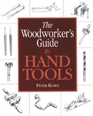 The Woodworker's Guide to Hand Tools (Used Paperback) - Peter Korn