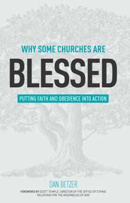 Why Some Churches Are Blessed: Putting Faith and Obedience into Action (Used Paperback) - Dan Betzer, Scott Temple (Foreword)