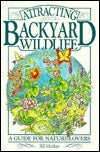 Attracting Backyard Wildlife (Used Paperback) - Bill Merilees