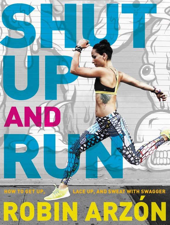 Shut Up and Run (Used Hardcover) - Robin Arzon