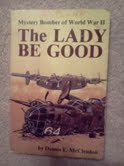 The Lady Be Good: Mystery Bomber of World War II (Used Hardcover) – Dennis E. McClendon
