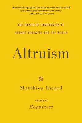 Altruism: The Power of Compassion to Change Yourself and the World (Used Paperback) -  Matthieu Ricard