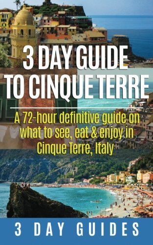3 Day Guide to Cinque Terre: (Used Paperback) - 3 Day City Guides