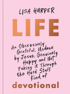 Life: 100-Day Devotional (Used Hardcover) - Lisa Harper