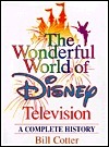 The Wonderful World of Disney Televison (Used Hardcover) - Bill Cotter