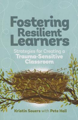 Fostering Resilient Learners: Strategies for Creating a Trauma-Sensitive Classroom (Used Book) - Kristin Van Marter Souers