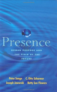 Presence: Human Purpose and the Field of the Future (Used Book) - Peter M. Senge