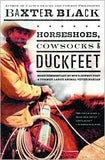 Horseshoes, Cowsocks & Duckfeet: More Commentary by NPR's Cowboy Poet & Former Large Animal Veterinarian (Used Signed 1st Edition Hardcover) - Baxter Black