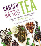 Cancer Hates Tea: A Unique Preventive and Transformative Lifestyle Change to Help Crush Cancer (Used Signed Paperback) - Maria Uspenski
